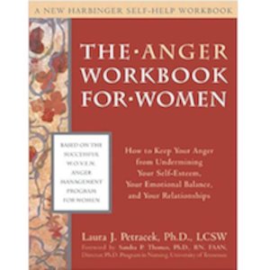 The Anger Workbook for Women by Laura Petracek