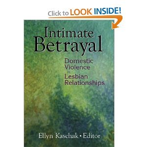 Intimate Betrayal: Domestic Violence in Lesbian Relationships, by E. Kaschak, Ed.