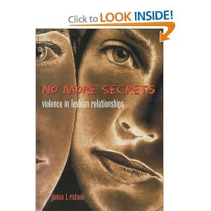 No More Secrets: Violence in Lesbian Relationships by Janice I. Ristock