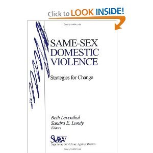 Same-Sex Domestic Violence: Strategies for Change, by B. Leventhal & S. Lundy, Ed.